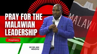 Pray for leadership in Malawi ~ Prophecy