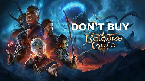 Don't Buy Baldur's Gate 3 | They Hate Beauty and They Sleep with Bears