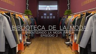 Ralentizando la moda rápida: episodio II