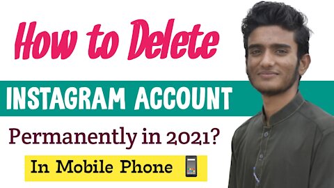 How to Delete Instagram Account in 2021?
