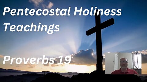 KJV - Proverbs 19 - Pentecostal Holiness Teaching