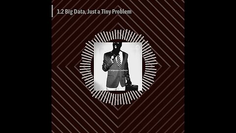 Corporate Cowboys Podcast - 1.2 Big Data, Just a Tiny Problem