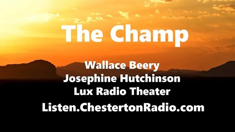The Champ - Wallace Beery - Josephine Hutchinson - Lux Radio Theater