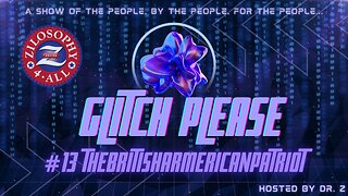 Glitch Please #13 - The British American Patriot