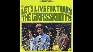Grass Roots "Let's Live for Today"