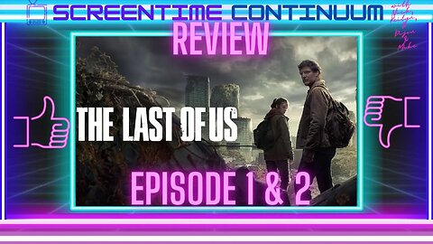 THE LAST OF US EP 1&2 REVIEW