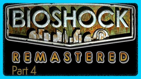 The Farmer's Market | Bioshock Remastered | Part 4