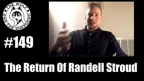 Episode 149 - The Return Of Randell Stroud