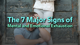 The Signs of Mental and Emotion Exhaustion
