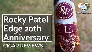 SWEET, FLORAL & DELICIOUS - The NEW Rocky Patel Edge 20th Anniversary - CIGAR REVIEWS by CigarScore