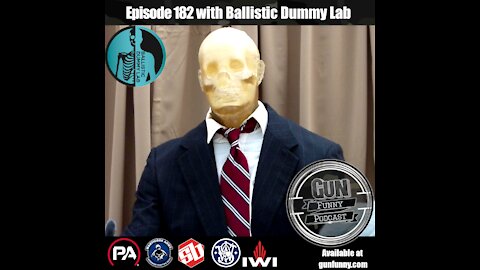 GF 182 – Never Name The Dummies - Ballistic Dummy Labs