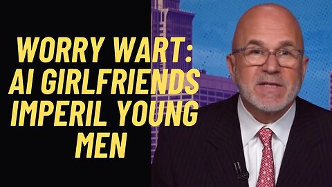 Smerconish: AI girlfriends imperil generation of young men