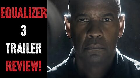 THE EQUALIZER 3 Trailer Review!
