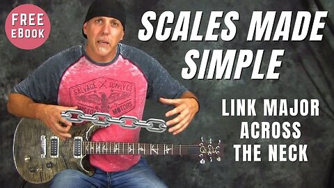 Scales Made Simple - Major Scale Links - Play Horizontally not Vertically