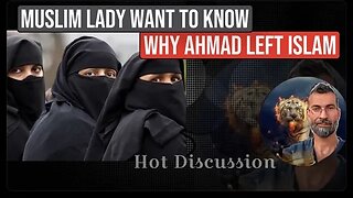 Muslim lady want to know wht Ahmad left Islam - ex Muslim Ahmad