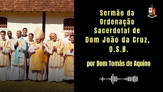 Sermão da ordenação sacerdotal de Dom João da Cruz, por S.E.R. D. Tomás de Aquino