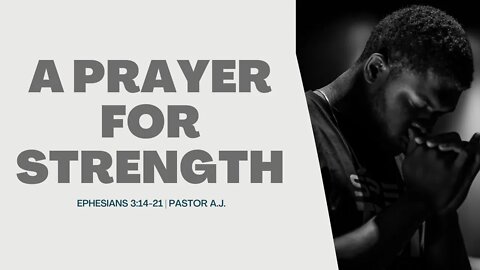 A Prayer for Strength | Pastor A.J. Bible | Gospel Tabernacle Church