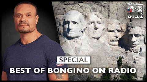 Best of The Dan Bongino Radio Show - Compilation Special 07/06/2022