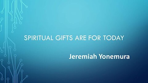 Spiritual Gifts Are For Today {S1; E2} (7/1/2018)
