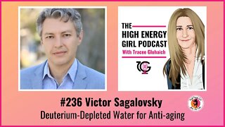 #236 Victor Sagalovsky - Deuterium-Depleted Water for Anti-aging