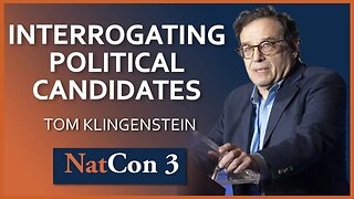 Tom Klingenstein | Interrogating Political Candidates | NatCon 3 Miami