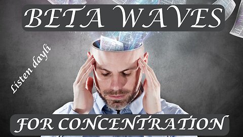 Beta Waves for Concentration