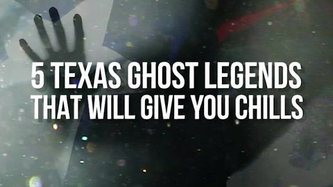 5 Texas Ghost Legends That Will Give You Chills
