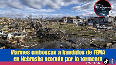 MARINES DE FEMA ENBOSCAN A MAFIOSOS DE FEMA EN NEBRASKA