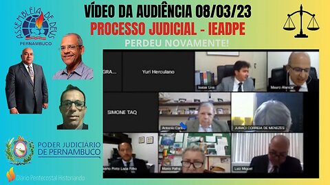 URGENTE! VÍDEO DA AUDÊNCIA JUDICIAL QUE INOCENTOU OS MEMBROS PROCESSADOS PELA IEAPDE EM 2ª INSTÂNCIA