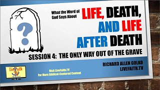 What the Word of God Says About Life, Death and Life After Death: Session 4: Resurrection