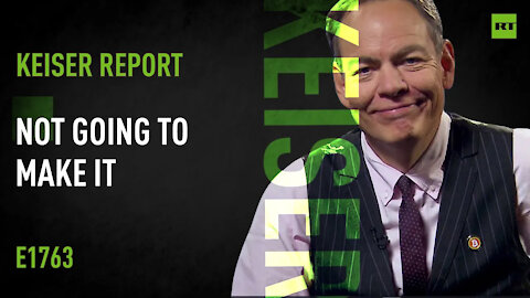 Not Going to Make It – Keiser Report