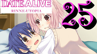 Let's Play Date A Live: Rinne Utopia [25] Rinne in Bed Again!?