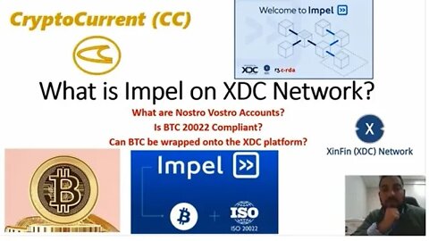 What is Impel on XDC Network? Is BTC Iso20022 Compliant? What are Nostro Vostro Accounts?