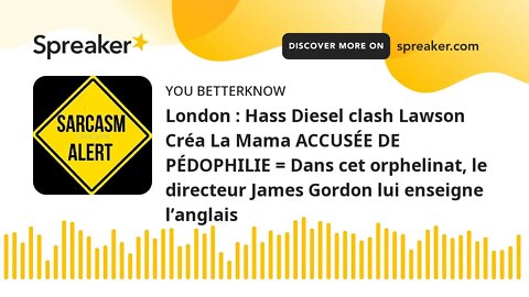 London : Hass Diesel clash Lawson Créa La Mama ACCUSÉE DE PÉDOPHILIE = Dans cet orphelinat, le direc
