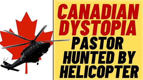 Canadian Pastor Hunted Down By Helicopter And Arrested Over Outdoor Event