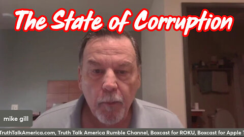 Mike Gill Shocking Revelation: The State of Corruption & Pandora's Box