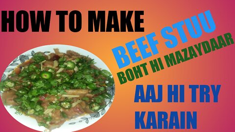HOW TO MAKE BEEF STUU