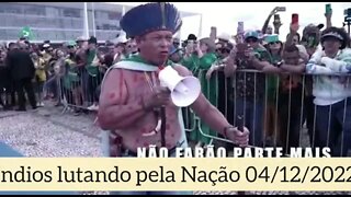Índios lutando pelo povo brasileiro em Brasília - 04/12/2022!
