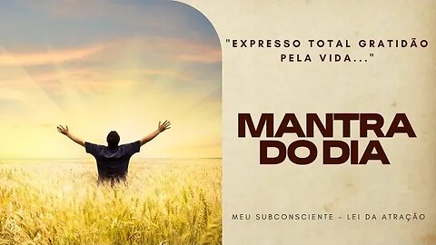 MANTRA DO DIA - EXPRESSO TOTAL GRATIDÃO PELA VIDA #mantra #espiritualidade #mantradodia