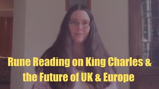 Rune Reading on King Charles and the Future of UK and Europe