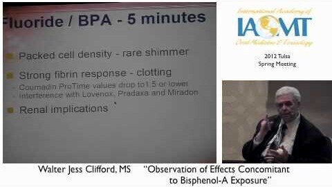 Walter Jess Clifford, MS, discusses Bisphenol-A-Exposure in Dentistry IAOMT Tulsa 2012