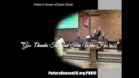ThePHOJC Live Stream for Sunday 11-14-21 : "Give Thanks To God For Who He Is!!!"