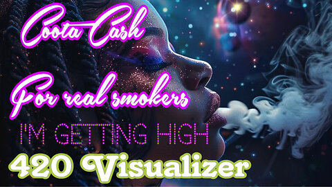 Coota Cash -I'm Getting High ( Best Visualizer Made For Smokers ) #420 (visualizer)