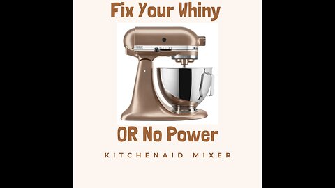 Fix that KitchenAid Whine or No Power Issue