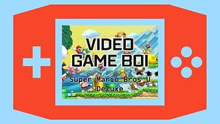 VGB (6): Super Mario Bros U Deluxe | Podcast