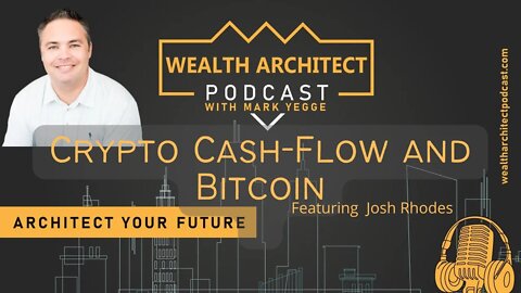 EP-053- Crypto, Cash Flow and Bitcoin With Josh Rhodes