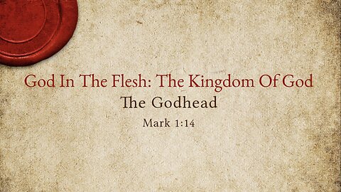 God In The Flesh: The Kingdom Of God