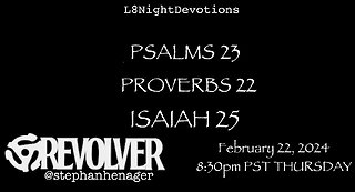 L8NightDevotions Revolver Psalms 23 Proverbs 22 Isaiah 25 Reading Worship Prayers