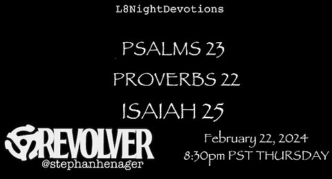 L8NightDevotions Revolver Psalms 23 Proverbs 22 Isaiah 25 Reading Worship Prayers