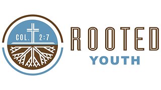 ROOTED YOUTH | ROAD TO ROMANS | 2023.08.24